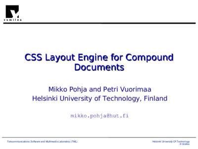 CSS Layout Engine for Compound Documents Mikko Pohja and Petri Vuorimaa Helsinki University of Technology, Finland 