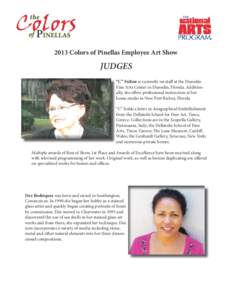 2013 Colors of Pinellas Employee Art Show  JUDGES “C” Fulton is currently on staff at the Dunedin Fine Arts Center in Dunedin, Florida. Additionally, she offers professional instruction at her home studio in New Port