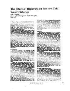 The Effects of Highways on Western Cold Water FisheriesAilan E. Thomas Bureau of Land Management - Idaho State Ofice Boise, ID Abstract