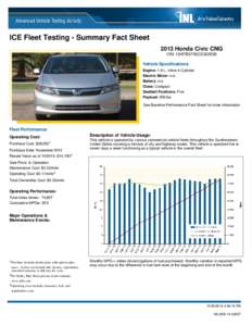 ICE Fleet Testing - Summary Fact Sheet 2013 Honda Civic CNG VIN: 19XFB5F50CE002590 Vehicle Specifications Engine: 1.8 L, Inline 4-Cylinder