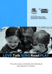 Families NSW Communication Strategy for Parents and Carers Project Northern Sydney l South East Sydney l South West Sydney  LOVE Talk SING Read PLAY