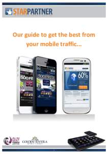 Our guide to get the best from your mobile traffic... 1  So you’re now a mobile affiliate. What’s next?