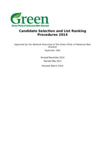 Candidate Selection and List Ranking Procedures 2014 Approved by the National Executive of the Green Party of Aotearoa New Zealand September 2010 Revised November 2010
