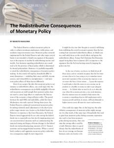 The Redistributive Consequences of Monetary Policy BY MAKOTO NAKAJIMA The Federal Reserve conducts monetary policy in order to achieve maximum employment, stable prices, and moderate long-term interest rates. Monetary po