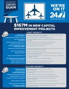 WE’RE ON IT www.guamairport.com $167M IN NEW CAPITAL IMPROVEMENT PROJECTS