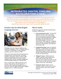 INTEGRATED DIGITAL ENGLISH ACCELERATION (I-DEA) “Immigrants (are) insistent that learning English is critical for their success. Focus group discussions made it clear that this conviction is driven by pragmatism and th