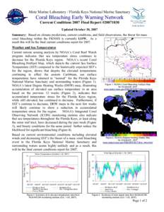 Mote Marine Laboratory / Florida Keys National Marine Sanctuary  Coral Bleaching Early Warning Network Current Conditions 2007 Final Report #[removed]Updated October 30, 2007 Summary: Based on climate predictions, curren