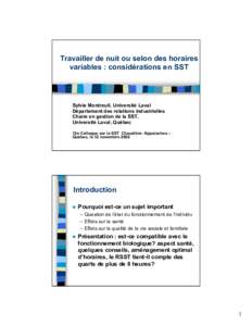 Travailler de nuit ou selon des horaires variables : considérations en SST Sylvie Montreuil, Université Laval Département des relations industrielles Chaire en gestion de la SST,