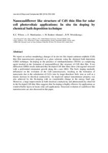 Journal of Alloys and Compounds[removed]–560  Nanocauliflower like structure of CdS thin film for solar cell photovoltaic applications: In situ tin doping by chemical bath deposition technique K.C. Wilson a,b, E.