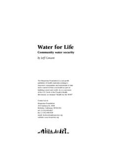 Water for Life Community water security by Jeff Conant The Hesperian Foundation is a non-profit publisher of health materials seeking to