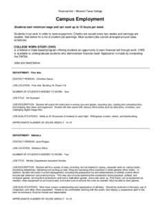 Financial Aid – Western Texas College  Campus Employment Students earn minimum wage and can work up to 15 hours per week. Students must work in order to receive payment. Checks are issued every two weeks and earnings a