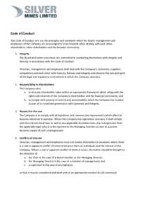 Code of Conduct This Code of Conduct sets out the principles and standards which the Board, management and employees of the Company are encouraged to strive towards when dealing with each other, shareholders, other stake