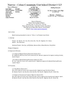 Board of Education Regular Meeting Agenda Report Monday, April 14, 2014 Time: 7:00 P.M. Place: Nauvoo-Colusa Jr. High School Audio-Visual Room 1050 East County Road 2450, Nauvoo, Illinois[removed]Website: http://www.nauvoo