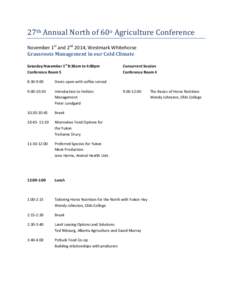 27th Annual North of 60o Agriculture Conference November 1st and 2nd 2014, Westmark Whitehorse Grassroots Management in our Cold Climate Saturday November 1st 8:30am to 4:00pm Conference Room 5