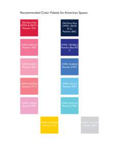 Recommended Color Palette for American Spaces Old Glory Red CMYK: 8,100,77,1 Pantone: 193C  Old Glory Blue