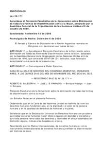 PROTOCOLOS LeyApruébase el Protocolo Facultativo de la Convención sobre Eliminación de todas las Formas de Discriminación contra la Mujer, adoptado por la Asamblea General de la Organización de las Naciones 