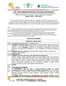 “19° International Service-Learning Conference”  “San Agustín” Conference Hall. Pontificia Universidad Católica ArgentinaAlicia Moreau de Justo Av., Buenos Aires City, Argentina. August 25th – 26th 20