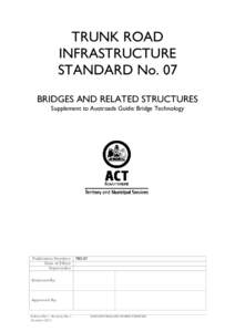 TRUNK ROAD INFRASTRUCTURE STANDARD No. 07 BRIDGES AND RELATED STRUCTURES Supplement to Austroads Guide: Bridge Technology