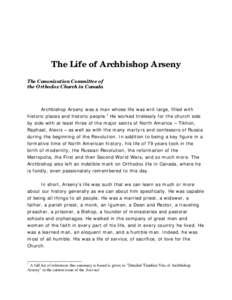 The Life of Archbishop Arseny The Canonization Committee of the Orthodox Church in Canada Archbishop Arseny was a man whose life was writ large, filled with historic places and historic people.1 He worked tirelessly for 