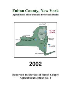 Fulton County, New York Agricultural and Farmland Protection Board 2002 Report on the Review of Fulton County Agricultural District No. 1