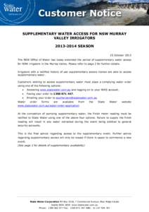 SUPPLEMENTARY WATER ACCESS FOR NSW MURRAY VALLEY IRRIGATORS[removed]SEASON 25 October 2013 The NSW Office of Water has today extended the period of supplementary water access for NSW irrigators in the Murray Valley. Pl