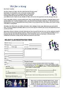 ‘Fit for a king Dear Parent / Guardian The time is almost on us again when the schools finish and the long summer Break begins. Over the past few years we have been running a Holiday Club for primary children P1 to S1 