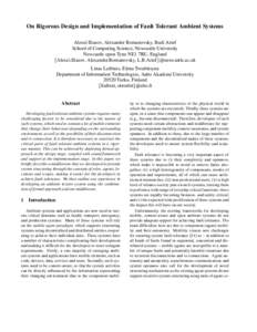 On Rigorous Design and Implementation of Fault Tolerant Ambient Systems Alexei Iliasov, Alexander Romanovsky, Budi Arief School of Computing Science, Newcastle University Newcastle upon Tyne NE1 7RU, England {Alexei.Ilia