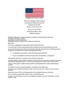 Discurso del Embajador Todd D. Robinson Lanzamiento del Mirador Electoral 2015 Seminario Internacional: “Desafíos de las Elecciones 2015” Jueves, 7 de mayo de 2015 Hotel Barceló, Salón Los Reyes