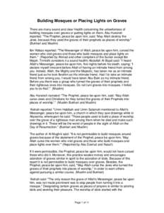 Building Mosques or Placing Lights on Graves There are many sound and clear Hadith concerning the unlawfulness of building mosques over graves or putting lights on them. Abu Hurairah reported: 