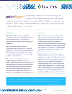 PatientKeeper’s initial foray into telemarketing failed, so when an experienced marketing director introduced outsourced appointment setting with LeadJen into the marketing mix, sales reps were skeptical. Despite havin