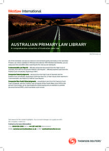 AUSTRALIAN PRIMARY LAW LIBRARY A comprehensive collection of Australian case law REUTERS/David Gray  All of the Australian case law you need can now be found quickly and easily on the Australian