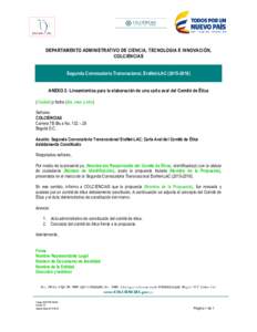 DEPARTAMENTO ADMINISTRATIVO DE CIENCIA, TECNOLOGIA E INNOVACIÓN, COLCIENCIAS Segunda Convocatoria Transnacional, EraNet-LACANEXO 2: Lineamientos para la elaboración de una carta aval del Comité de Ética 