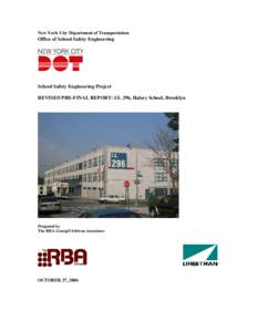 New York City Department of Transportation  Office of School Safety Engineering School Safety Engineering Project REVISED PRE-FINAL REPORT: I.S. 296, Halsey School, Brooklyn