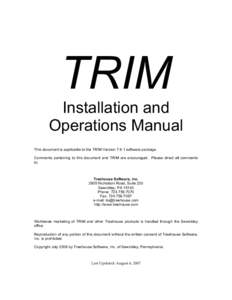 TRIM Installation and Operations Manual This document is applicable to the TRIM Version[removed]software package. Comments pertaining to this document and TRIM are encouraged. Please direct all comments to: