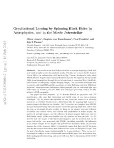 arXiv:1502.03808v2 [gr-qc] 16 FebGravitational Lensing by Spinning Black Holes in Astrophysics, and in the Movie Interstellar Oliver James1 , Eug´ enie von Tunzelmann1 , Paul Franklin1 and