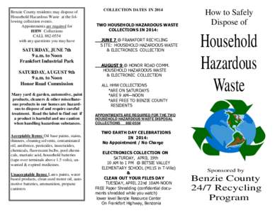Benzie County residents may dispose of Household Hazardous Waste at the following collection events. Appointments are required for HHW Collections CALL[removed]with any questions you may have