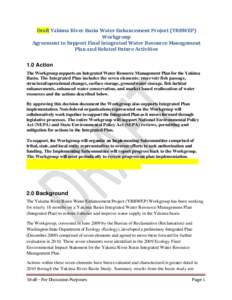 Draft Yakima River Basin Water Enhancement Project (YRBWEP) Workgroup Agreement to Support Final Integrated Water Resource Management Plan and Related Future Activities 1.0 Action The Workgroup supports an Integrated Wat