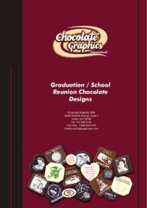 Graduation / School Reunion Chocolate Designs Chocolate Graphics USARed Hill Avenue, Suite E Tustin, CA 92780