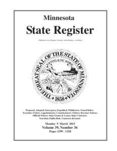 Minnesota  State Register (Published every Monday (Tuesday when Monday is a holiday.)  Proposed, Adopted, Emergency, Expedited, Withdrawn, Vetoed Rules;