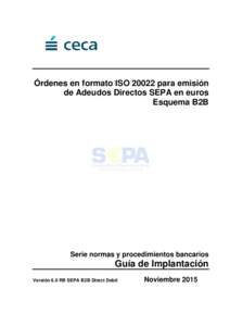 Órdenes en formato ISOpara emisión de Adeudos Directos SEPA en euros Esquema B2B Serie normas y procedimientos bancarios