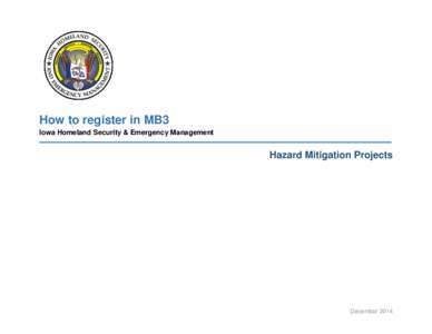 How to register in MB3 Iowa Homeland Security & Emergency Management Hazard Mitigation Projects  December 2014