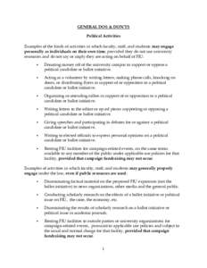 GENERAL DOS & DON’TS Political Activities Examples of the kinds of activities in which faculty, staff, and students may engage personally as individuals on their own time, provided they do not use university resources 