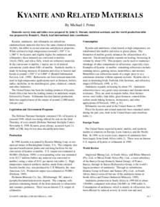 KYANITE AND RELATED MATERIALS By Michael J. Potter Domestic survey data and tables were prepared by John G. Durand, statistical assistant, and the world production table was prepared by Ronald L. Hatch, lead internationa