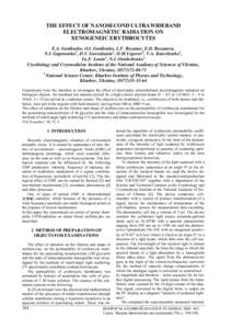THE EFFECT OF NANOSECOND ULTRAWIDEBAND ELECTROMAGNETIC RADIATION ON XENOGENEIC ERYTHROCYTES E.A. Gordienko, O.I. Gordienko, L.F. Rozanov, E.D. Rozanova, N.I. Gaponenko1, D.V. Gorozhanin1, O.M.Yegorov1, V.A. Kravchenko1, 