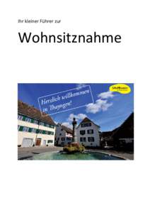 Ihr kleiner Führer zur  Wohnsitznahme 2 © Gemeinde Thayngen - Juli[removed]Einwohnerkontrolle