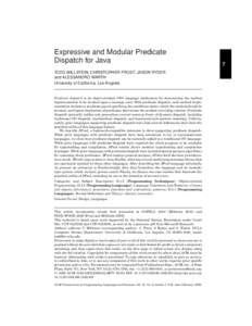 Expressive and Modular Predicate Dispatch for Java TODD MILLSTEIN, CHRISTOPHER FROST, JASON RYDER and ALESSANDRO WARTH University of California, Los Angeles