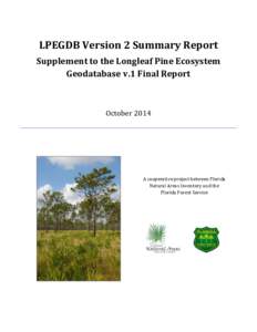 LPEGDB Version 2 Summary Report Supplement to the Longleaf Pine Ecosystem Geodatabase v.1 Final Report October 2014