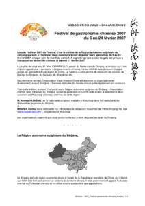 ASSOCIATION VAUD – SHAANXI/CHINE  Festival de gastronomie chinoise 2007 du 6 au 24 février[removed]Lors de l’édition 2007 du Festival, c’est la cuisine de la Région autonome ouïghoure du