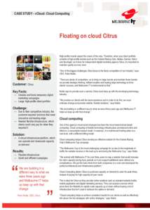 CASE STUDY - vCloud: Cloud Computing  Floating on cloud Citrus High-profile brands expect the cream of the crop. Therefore, when your client portfolio consists of high-profile brands such as the Victoria Racing Club, Adi