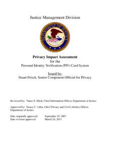 Justice Management Division  Privacy Impact Assessment for the Personal Identity Verification (PIV) Card System Issued by: